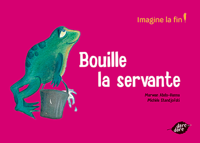 Bouille la servante - Imagine la fin ! - dare-dare